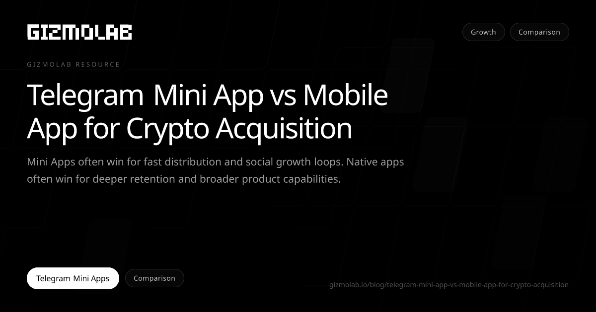 Telegram Mini App vs Mobile App for Crypto Acquisition | Gizmolab